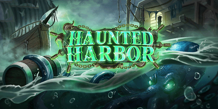 Trik Terbaru Raih Maxwin Tanpa Henti di Slot Haunted Harbor