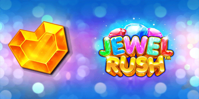 Trik Terbaru Supaya Jackpot Selalu di Slot Jewel Rush